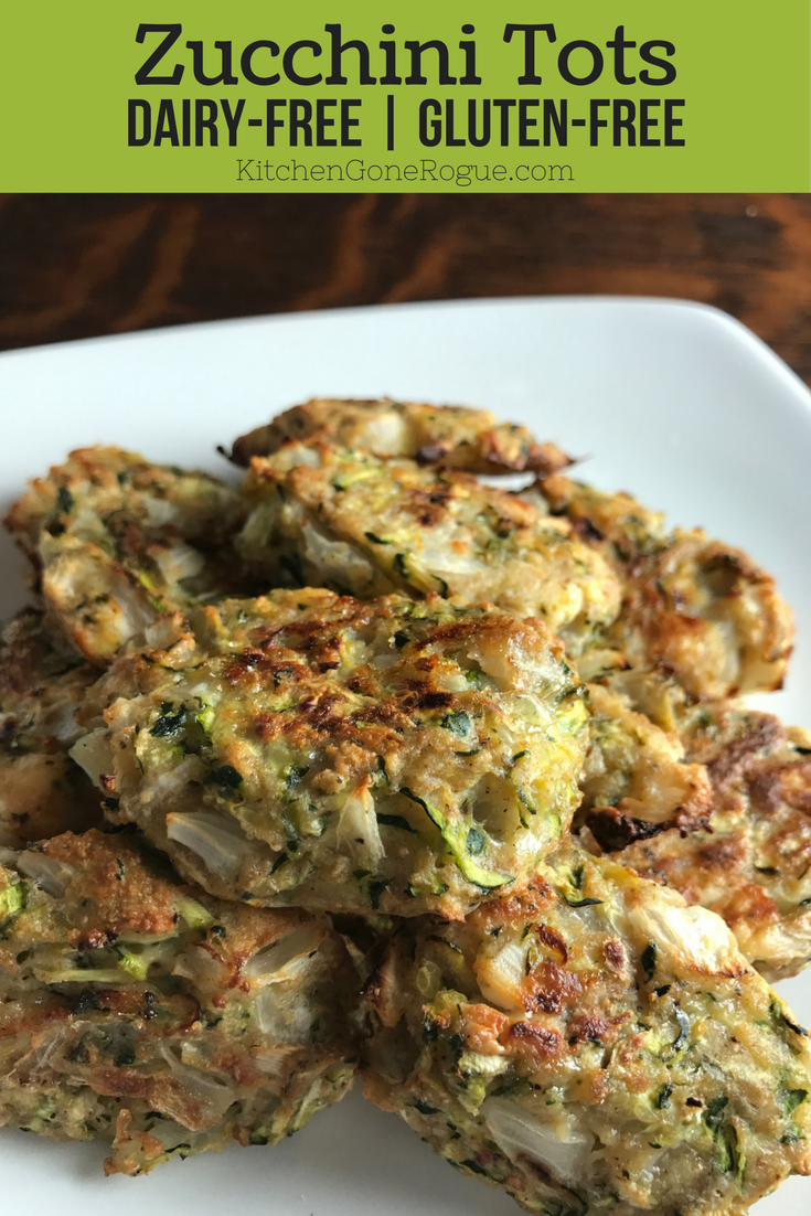 Zucchini Tots Dairy-Free Gluten-Free Kitchen Gone Rogue