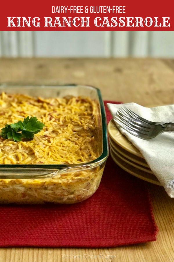 Dairy-Free and Gluten-Free King Ranch Chicken Casserole Kitchen Gone Rogue