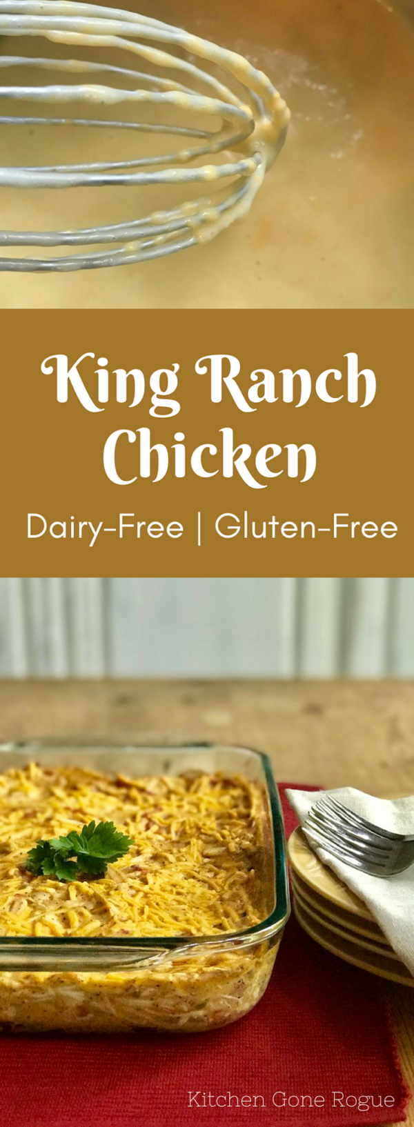 DairyFree GlutenFree King Ranch Chicken Casserole Kitchen Gone Rogue