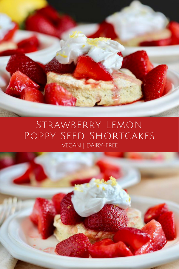 Vegan Strawberry Lemon Poppy Seed Shortcakes Kitchen Gone Rogue